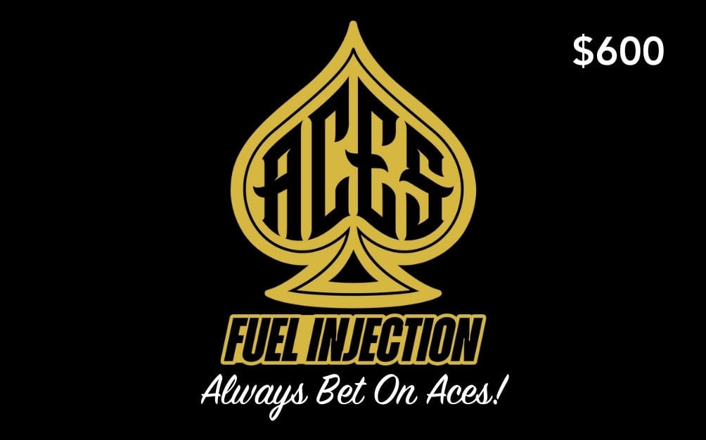 Aces Fuel Injection $600.00 Aces Fuel Injection Gift Card